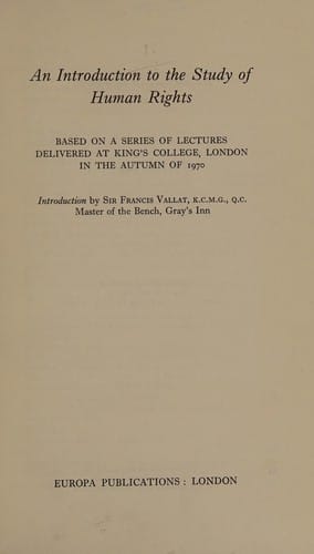 An Introduction to the study of human rights: based on a series of lectures delivered at King's College, London in the autumn of 1970