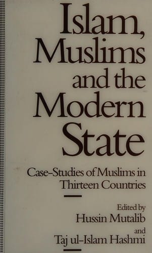 Islam, Muslims, and the modern state: case-studies of Muslims in thirteen countries