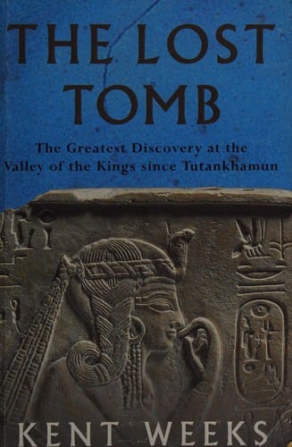 The lost tomb: the greatest discovery at the Valley of the Kings since Tutankhamun