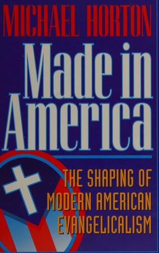 Made in America: The Shaping of Modern American Evangelicalism