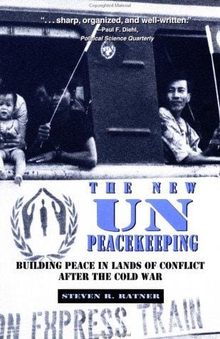 The New UN Peacekeeping: Building Peace in Lands of Conflict After the Cold War