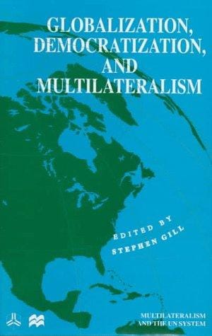 Globalization, democratization, and multilateralism