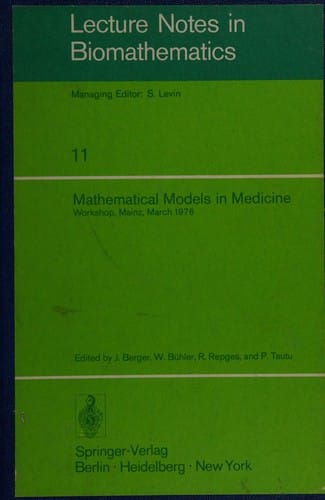 Mathematical models in medicine: workshop, Mainz, March 1976