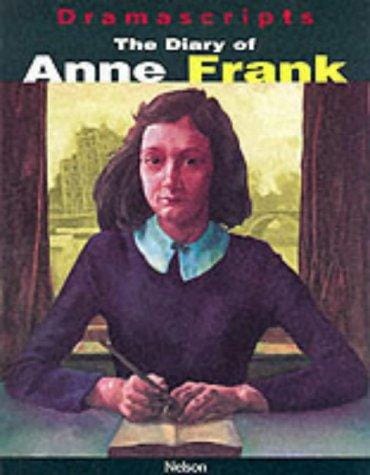The Diary of Anne Frank (Dramascripts)