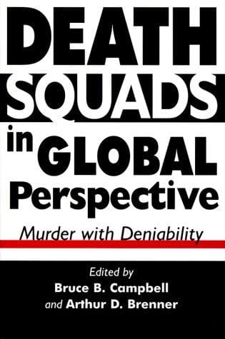 Death Squads in Global Perspective: Murder With Deniability