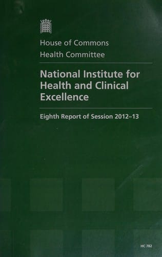 National Institute for Health and Clinical Excelence: eighth report of session 2012-13