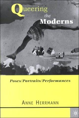 Queering the moderns: poses/portraits/performances