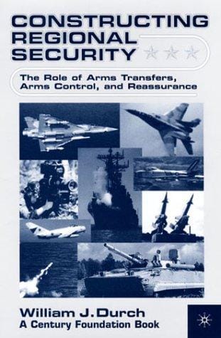 Constructing Regional Security: The Role of Arms Transfers, Arms Control, and Reassurance