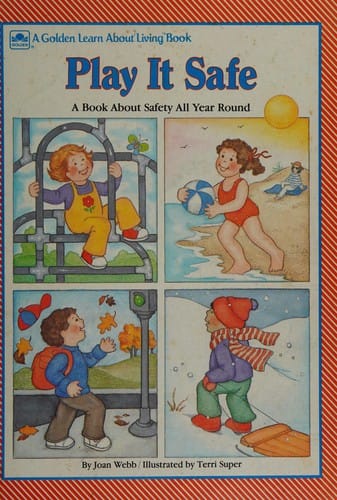 Play It Safe/Learn About Living (Golden Learn About Living Books)