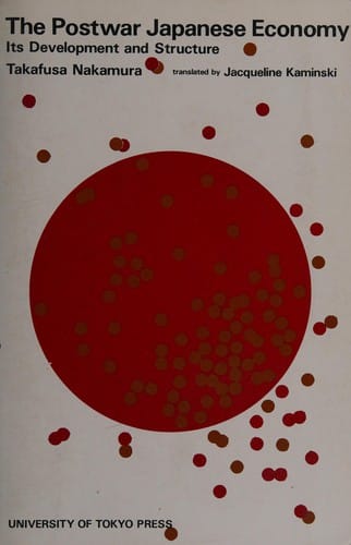 The postwar Japanese economy: its development and structure