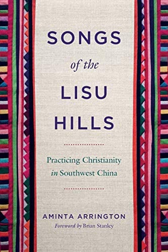 Songs of the Lisu Hills: Practicing Christianity in Southwest China