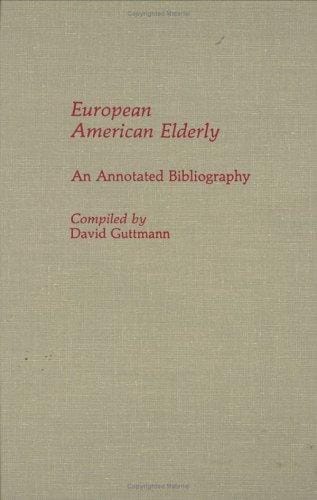 European American Elderly: An Annotated Bibliography (Bibliographies and Indexes in Gerontology)