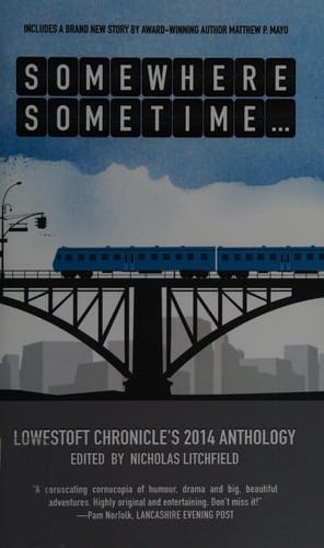 Somewhere sometime ...: Lowestoft Chronicle's 2014 anthology