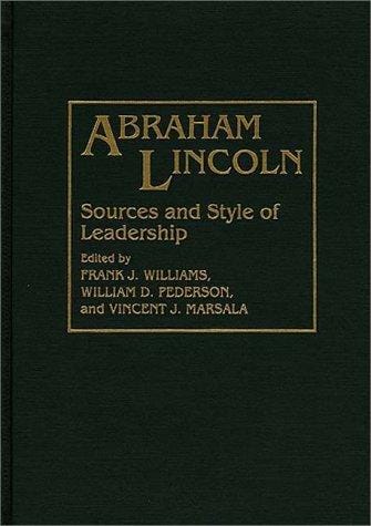 Abraham Lincoln--sources and style of leadership