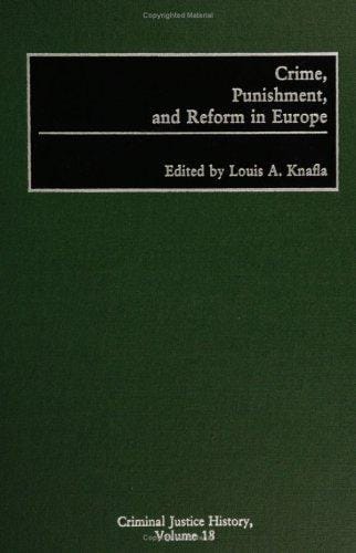Crime, Punishment, and Reform in Europe (Criminal Justice History)