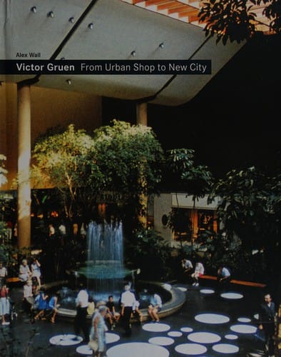 Victor Gruen: from urban shop to new city