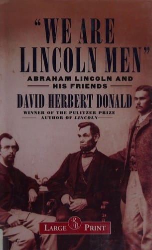 "We are Lincoln men": Abraham Lincoln and his friends