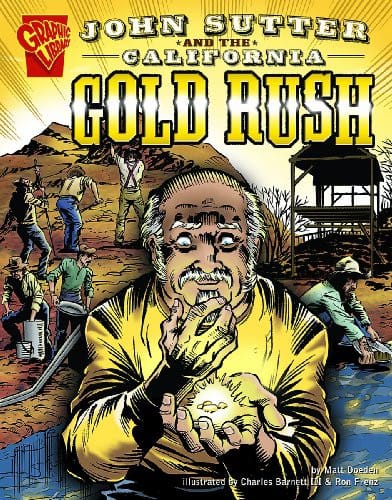 John Sutter And The California Gold Rush