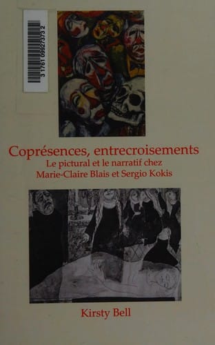 Coprésences, entrecroisements: le pictural et le narratif chez Marie-Claire Blais et Sergio Kokis