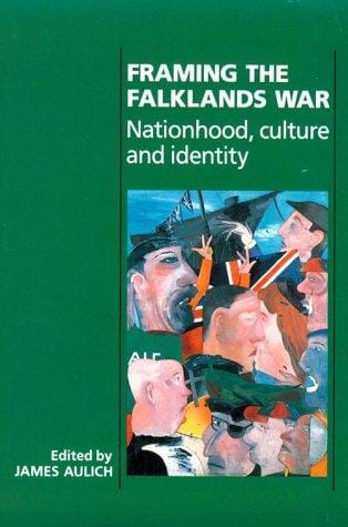Framing the Falklands War: Nationhood, Culture and Identity
