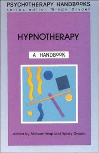 Hypnotherapy: A Handbook (Psychotherapy Handbook Series)