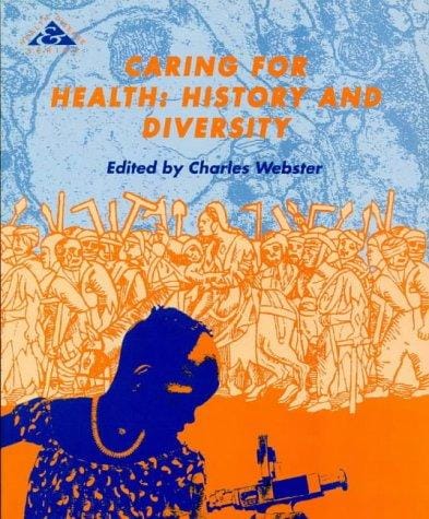 Caring for Health: History and Diversity (Health and Disease, Book 6)