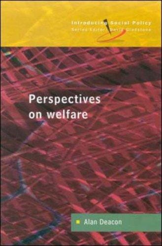 Perspectives on Welfare: Ideas, Ideologies and Policy Debates (Introducing Social Policy)