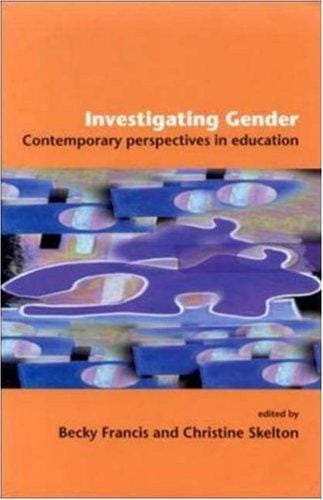 Investigating Gender: Contemporary Perspectives in Education