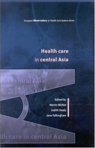 Health Care in Central Asia (European Observzatory on Healh Care Systems)