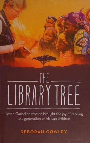 Library Tree: How a Canadian Woman Brought the Joy of Reading to a Generation of African Children