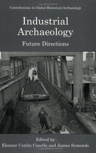 Industrial Archaeology: Future Directions (Contributions To Global Historical Archaeology)