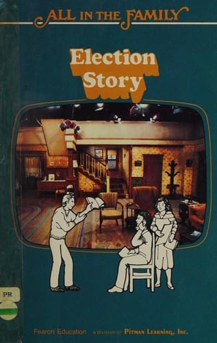 Election Story (All in the Family Drama Script Books)