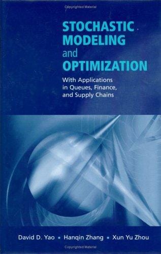 Stochastic Modeling and Optimization: With Applications in Queues, Finance, and Supply Chains (Springer Series in Operations Research)