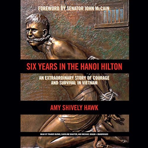 Six Years in the Hanoi Hilton Lib/E: An Extraordinary Story of Courage and Survival in Vietnam