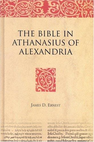 The Bible in Athanasius of Alexandria (Bible in Ancient Christianity)