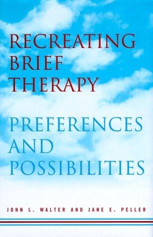 Recreating Brief Therapy: Preferences and Possibilities