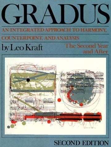 Gradus: The Second Year and After: An Integrated Approach to Harmony, Counterpoint, and Analysis