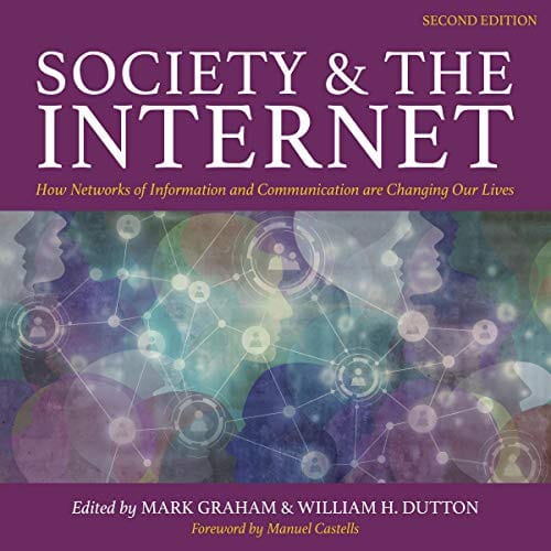 Society and the Internet: How Networks of Information and Communication Are Changing Our Lives