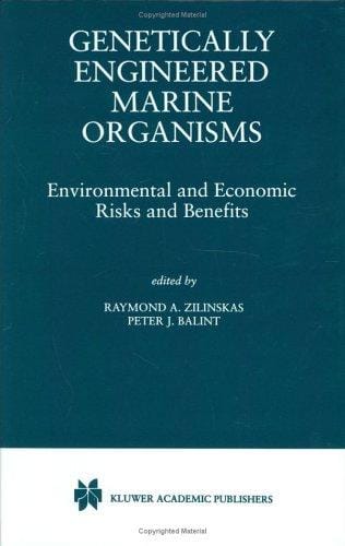 Genetically Engineered Marine Organisms: Environmental and Economic Risks and Benefits