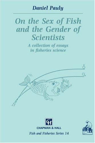 On the Sex of Fish and the Gender of Scientists: A collection of essays in fisheries science (Fish & Fisheries Series)