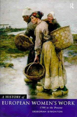 A history of European women's work: 1700 to the present
