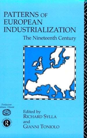 Patterns of European Industrialization: The Nineteenth Century (New Routledge Library of Economics)