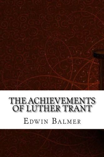 The Achievements of Luther Trant