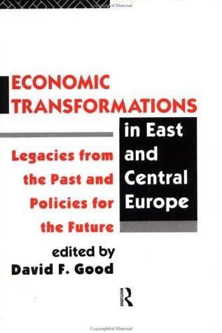 Economic Transformation in East and Central Europe: Legacies from the Past and Policies for the Future