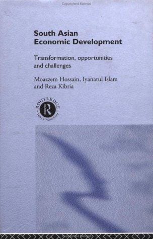 South Asian Economic Development: Transformation, Opportunities and Challenges (Routledge Siena Studies in Political Economy)