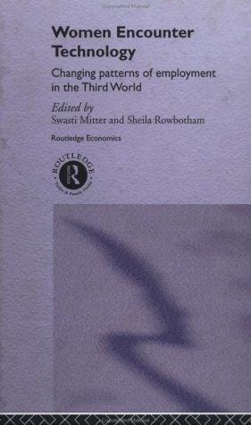 Women Encounter Technology: Changing Patterns of Employment in the Third World (Unu/Intech Studies in New Technology and Development)