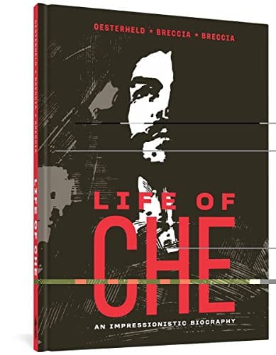 Life of Che: An Impressionistic Biography