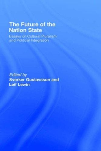 The future of the nation state: essays on cultural pluralism and political integration