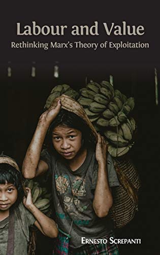 Labour and Value: Rethinking Marx's Theory of Exploitation