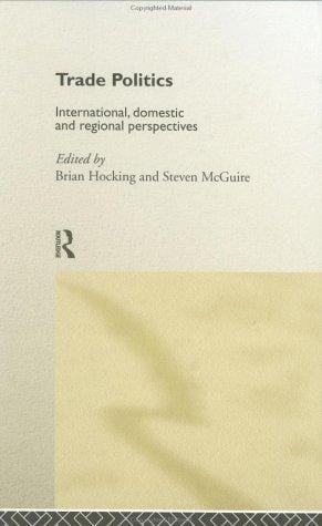 Trade Politics: International, Domestic and Regional Perspectives